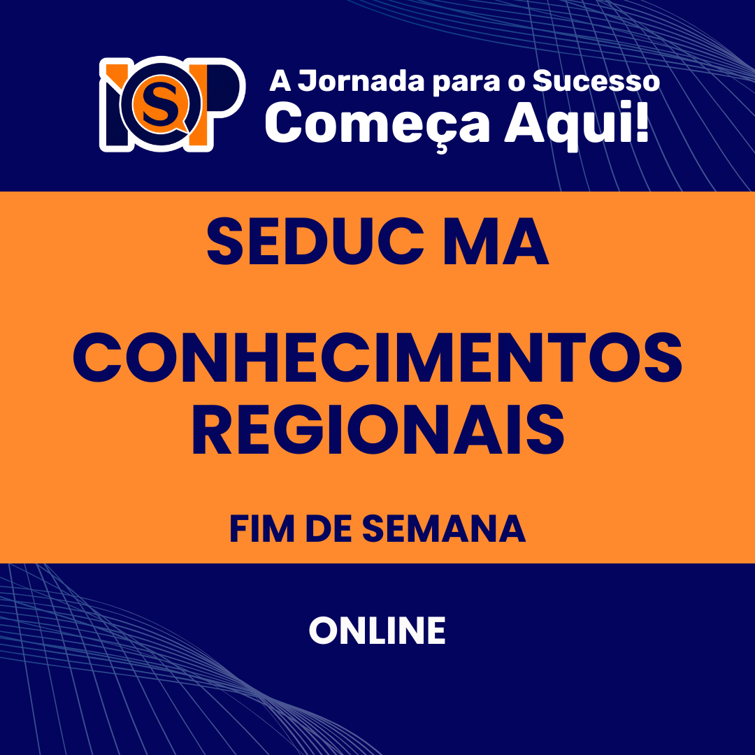 Preparatório - SEDUC MA - Conhecimentos Regionais